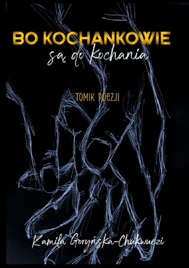 Bo kochankowie są do kochania - ebook epub Kamila Goryńska-Chukwuezi