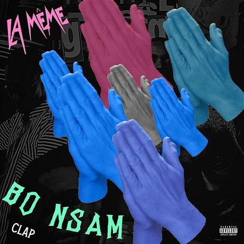 Bo Nsam (Clap) La Même Gang feat. $pacely, Darkovibes, KiddBlack, RJZ