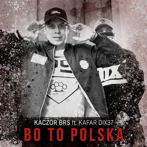 Bo to Polska Kaczor BRS feat. Dixon37, DJ Gondek