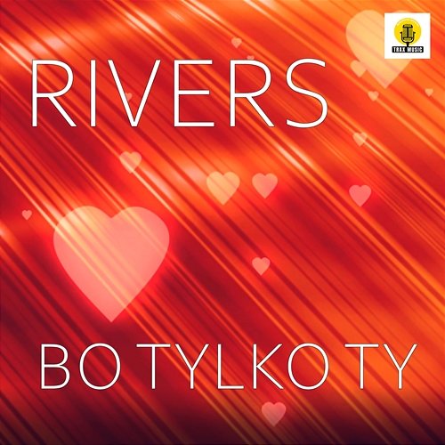 Bo Tylko Ty Rivers