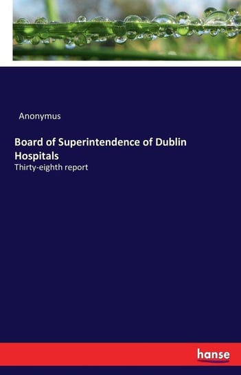Board of Superintendence of Dublin Hospitals Anonymus