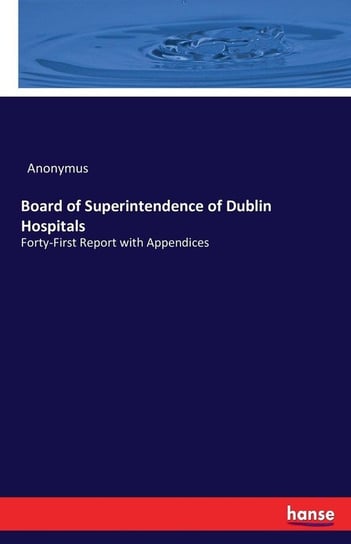 Board of Superintendence of Dublin Hospitals Anonymus