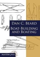 Boat-Building and Boating Beard Dan C.