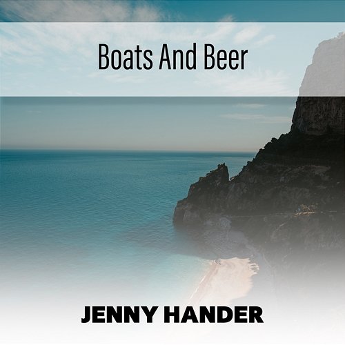 Boats And Beer Jenny Hander