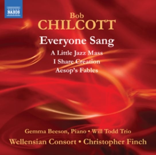 Bob Chilcott: Everyone Sang Various Artists