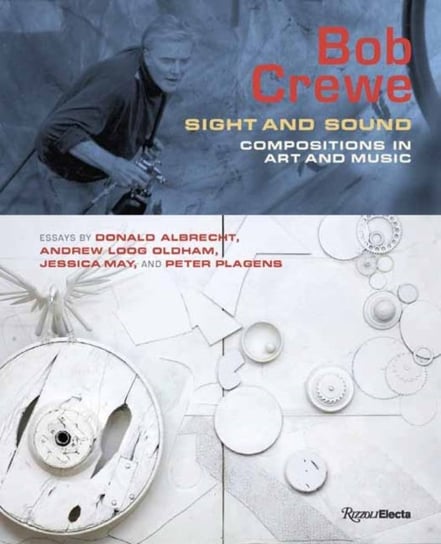 Bob Crewe: Sight and Sound: Compositions in Art and Music Donald Albrecht