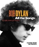 Bob Dylan: All the Songs Margotin Philippe