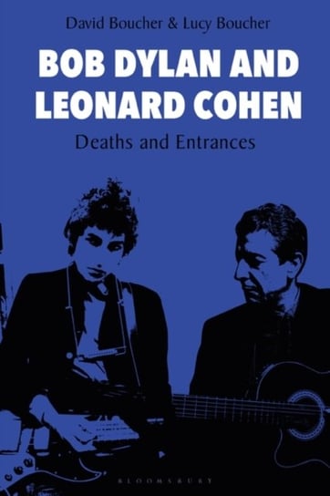 Bob Dylan and Leonard Cohen: Deaths and Entrances Opracowanie zbiorowe