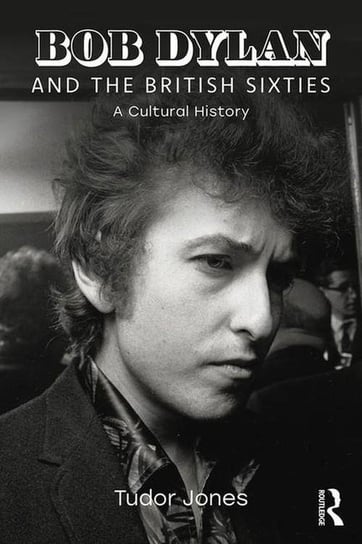 Bob Dylan and the British Sixties Jones Tudor