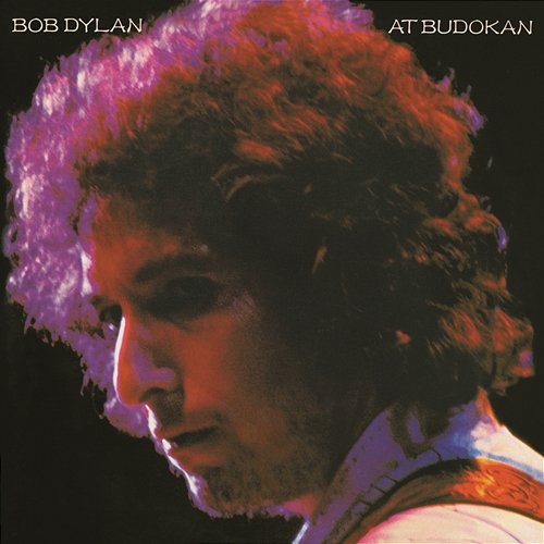 Bob Dylan At Budokan Bob Dylan