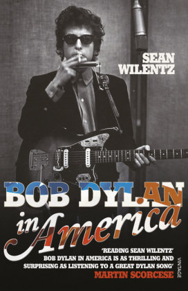Bob Dylan In America Wilentz Sean