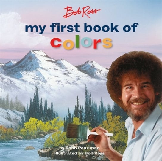 Bob Ross: My First Book of Colors Pearlman Robb