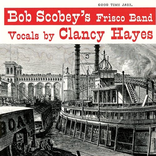 Bob Scobey's Frisco Band Bob Scobey's Frisco Band