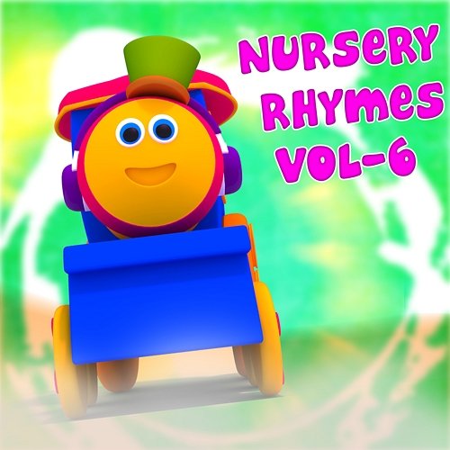 Bob The Train Nursery Rhymes Vol. 6 Bob The Train