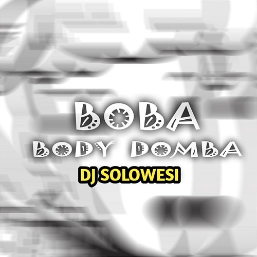 BOBA (Body Domba) DJ Solowesi