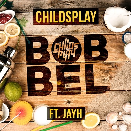 Bobbel ChildsPlay feat. Jayh
