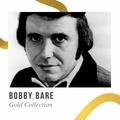 Bobby Bare - Gold Collection Bobby Bare