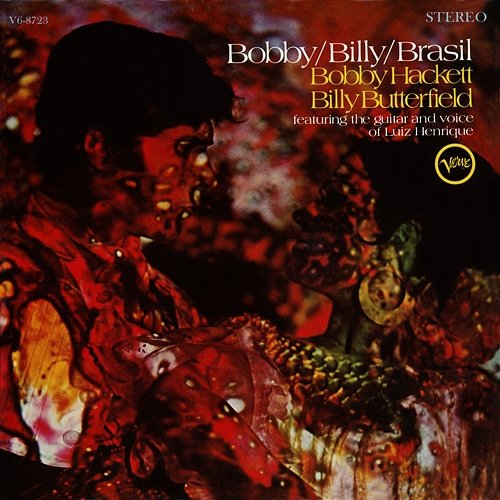 Bobby/Billy/Brasil Bobby Hackett, Billy Butterfield, Luiz Henrique