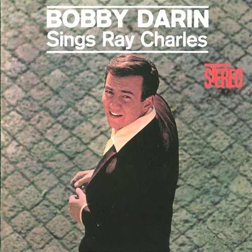 Bobby Darin Sings Ray Charles Bobby Darin