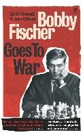 Bobby Fischer Goes to War Edmonds David