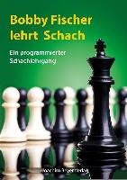 Bobby Fischer lehrt Schach Fischer Robert James