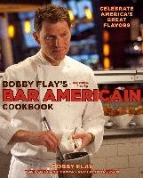 Bobby Flay's Bar Americain Cookbook: Celebrate America's Great Flavors Flay Bobby, Banyas Stephanie, Jackson Sally