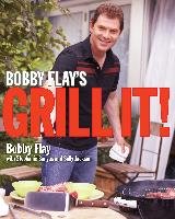 Bobby Flay's Grill It! Flay Bobby, Banyas Stephanie, Jackson Sally
