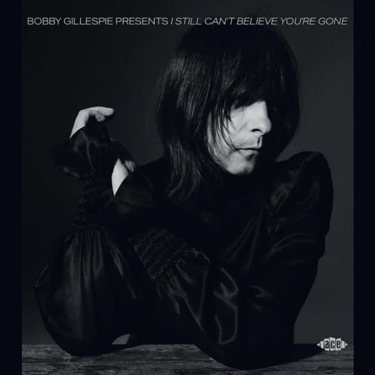 Bobby Gillespie Presents I Still Can't Believe You're Gone Various Artists