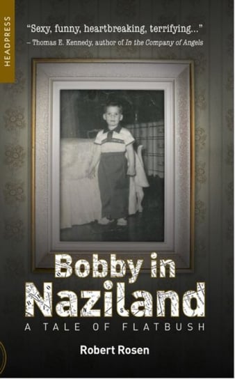 Bobby In Naziland: A Tale of Flatbush Robert Rosen