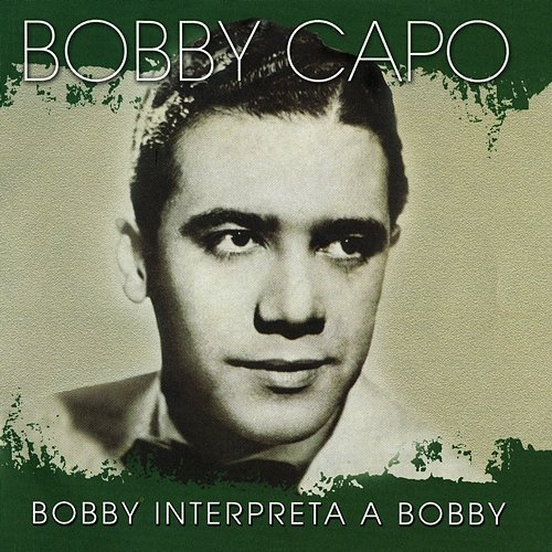 Bobby Interpreta A Bobby Bobby Capo