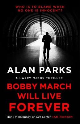 Bobby March Will Live Forever Alan Parks