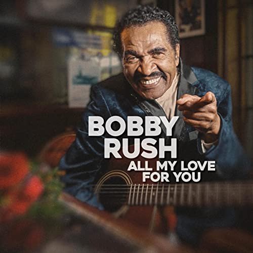 Bobby Rush-All My Love For You Various Artists
