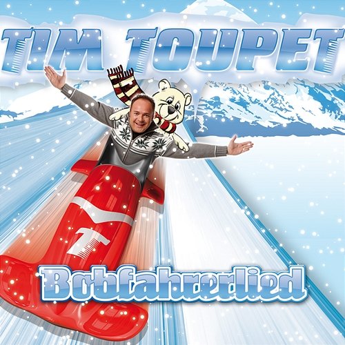 Bobfahrerlied Tim Toupet