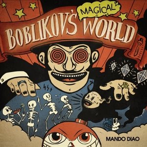 Boblikov's Magical World Mando Diao