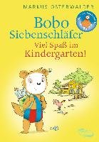 Bobo Siebenschläfer: Viel Spaß im Kindergarten! Osterwalder Markus