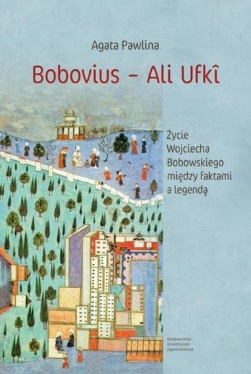 Bobovius ‒ Ali Ufki Agata Pawlina