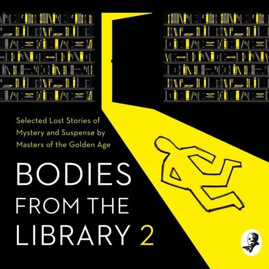 Bodies from the Library 2: Forgotten Stories of Mystery and Suspense by the Queens of Crime and other Masters of Golden Age Detection Medawar Tony