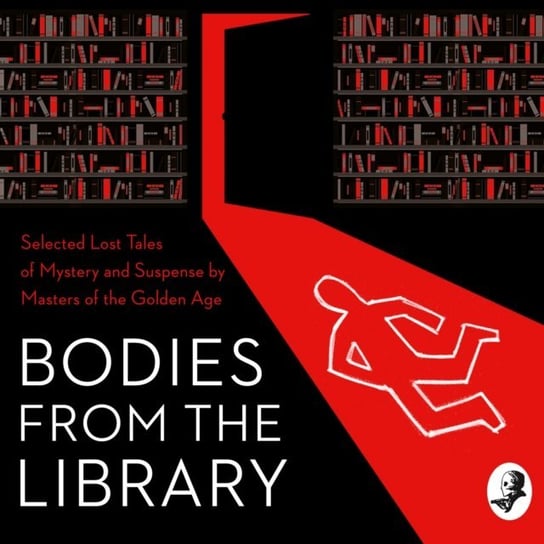 Bodies from the Library: Lost Tales of Mystery and Suspense by Agatha Christie and other Masters of the Golden Age - audiobook Brand Christianna, Blake Nicholas, Milne Alan Alexander, Heyer Georgette, Christie Agatha, Medawar Tony