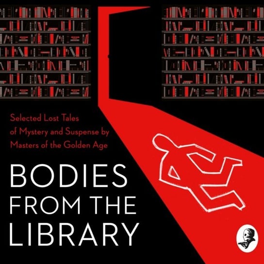 Bodies from the Library: Lost Tales of Mystery and Suspense by Agatha Christie and other Masters of the Golden Age Brand Christianna, Blake Nicholas, Milne Alan Alexander, Heyer Georgette, Christie Agatha, Medawar Tony