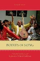 Bodies of Song: Kabir Oral Traditions and Performative Worlds in North India Hess Linda