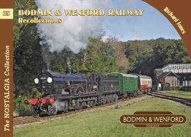 Bodmin & Wenford Railway Recollections Jones Richard