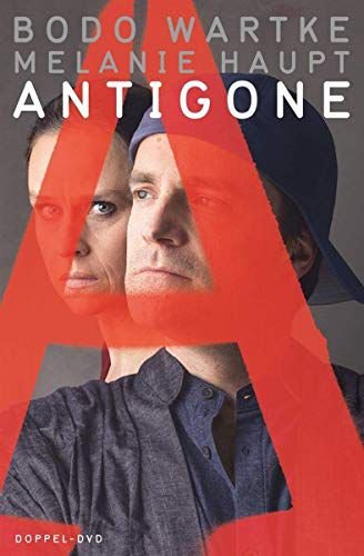 Bodo Wartke & Melanie Haupt: Antigone Various Directors