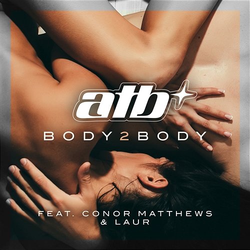 Body 2 Body ATB feat. Conor Matthews, LAUR