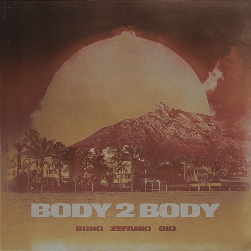 Body 2 Body SRNO feat. Zefanio, Gio