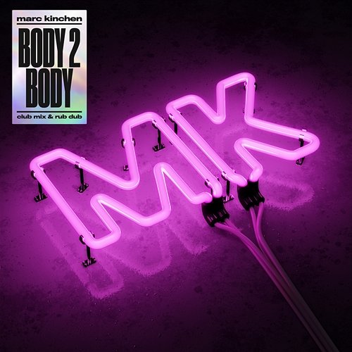 Body 2 Body (Club Mix & Rub Dub) MK