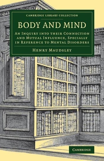 Body and Mind Henry Maudsley