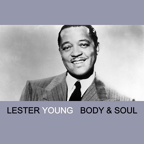 Body And Soul Lester Young