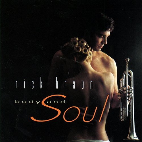 Body And Soul Rick Braun