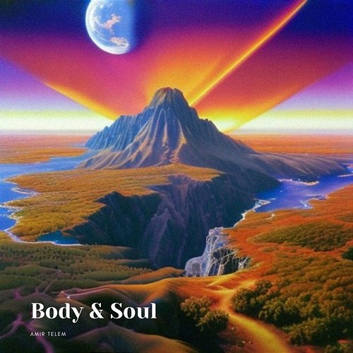 Body and Soul Amir Telem