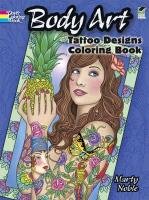 Body Art: Tattoo Designs Coloring Book Noble Marty, Noble